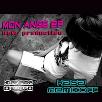 Mon Ange - Kasa Remixoff
