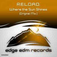 Where The Sun Shines - R.E.L.O.A.D.