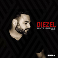 What's Your Name - Diezel