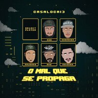 O Mal Que Se Propaga - Casa Loca 13