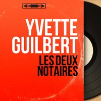 Les deux notaires - Yvette Guilbert