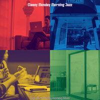 Glorious Working - Classy Monday Morning Jazz
