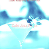 Easy Ambience for Outdoor Dining - Cafe Jazz Relax