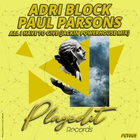 All I Have to Give - Adri Block & Paul Parsons & Adri Blok