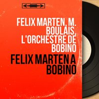 Quand les gorilles - Felix Marten & M. Boulais & L'orchestre de Bobino & Félix Marten, M. Boulais, L'orchestre de Bobino