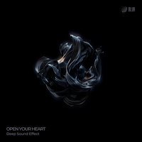 Open Your Heart - Deep Sound Effect