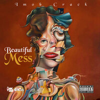 Beautiful Mess - Imob Crack
