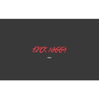 Fxck Nigga (feat. T-Roc) - The California Honeydrops