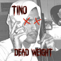 Dead Weight - TINO