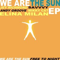 We Are the Sun - Jey Richmond & Mikky Cat & Elina Milan