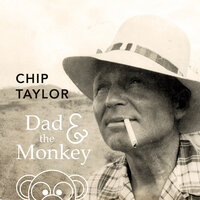 Dad and the Monkey - Chip Taylor