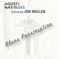 Don't Go No Further - Agustí Mas Blues & Jim Mullen