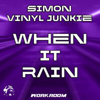 When It Rain - Simon Vinyl Junkie & Simon Harris