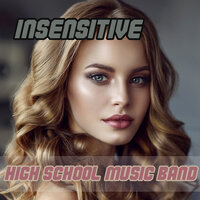Insensitive - High School Music Band