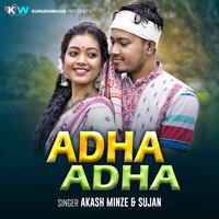 Adha Adha - Akash Minze & Sujan Khan
