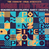 Bass Ma Tazz - The Darrow Chem Syndicate & Drkwtr