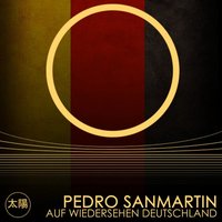 Auf Wiedersehen Deutschland - Pedro Sanmartin