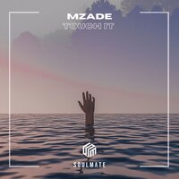 Touch It - Mzade