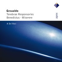 Gesualdo : Responses for Good Friday [Feria sexta] : Nocturnus 3 "Caligaverunt oculi mei fletu meo" - A Sei Voci & Джезуальдо да Веноза