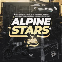Alpinestars - MC Nathan ZK & Mc Magal & MC NEGUIN DA VL & MC Titanic & Danielzinho Grau & Dj Negão Vdf