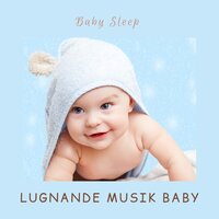 Baby Sleep 8 - Lugnande Musik Baby