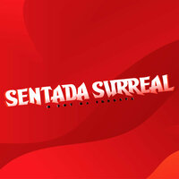 Sentada Surreal - O Boy da Seresta