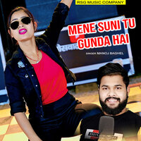 Mene Suni Tu Gunda Hai - Manoj Baghel