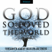 I Know Whom I Have Believed - Fountainview Academy Orchestra & Singers