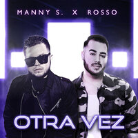 Otra Vez - Manny S. & Rosso