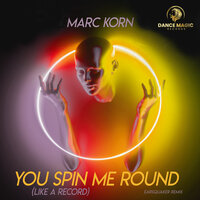You Spin Me Round (Like a Record) - Marc Korn & Earsquaker