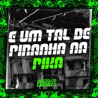 E um Tal de Piranha na Pika - MC Delux & DJ Miller Oficial