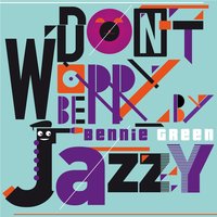 Bennie Plays The Blues - Bennie Green