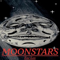 Moonstars - Ese Los