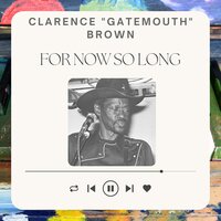 Gate's Salty Blues - Clarence "Gatemouth" Brown