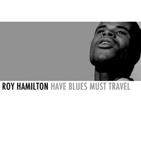 I Could Have Told You - Roy Hamilton