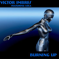 Burning Up - Victor Imbres & Lola