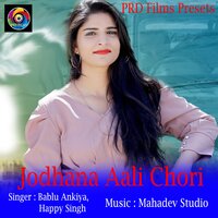 Jodhana Aali Chori - Happy Singh & bablu ankiya