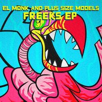 Freeks - El Monk & Plus Size Models