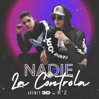 Nadie la Controla - Josmey3d & Rz