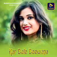 Kar Dele Deewana - pawan roy