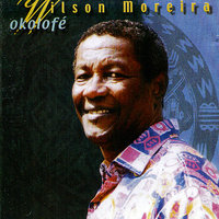 Okolofé - Wilson Moreira