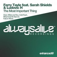 The Most Important Thing - Ferry Tayle & Sarah Shields & Ludovic H