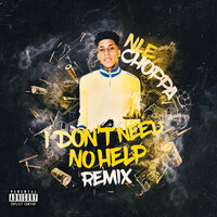 I Don't Need No Help - NLE Choppa & Glokknine