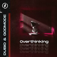 Overthinking - Dubio & Godmode