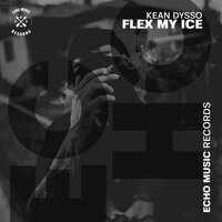 Flex My Ice - KEAN DYSSO