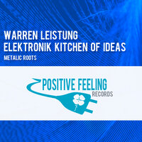 Metalic Roots - Elektronik Kitchen of Ideas & Warren Leistung