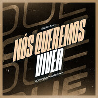 Nós Queremos Viver - SUELMK & JohnnyNobeat