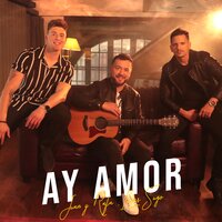 Ay Amor - Juan y Rafa & Lucas Sugo