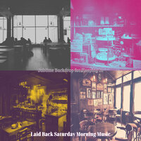 Tranquil Moods for Saturdays - Laid Back Saturday Morning Music
