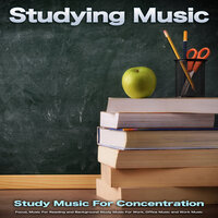 Concentration - Studying Music & Study Music For Concentration & Study Music